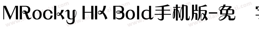 MRocky HK Bold手机版字体转换
